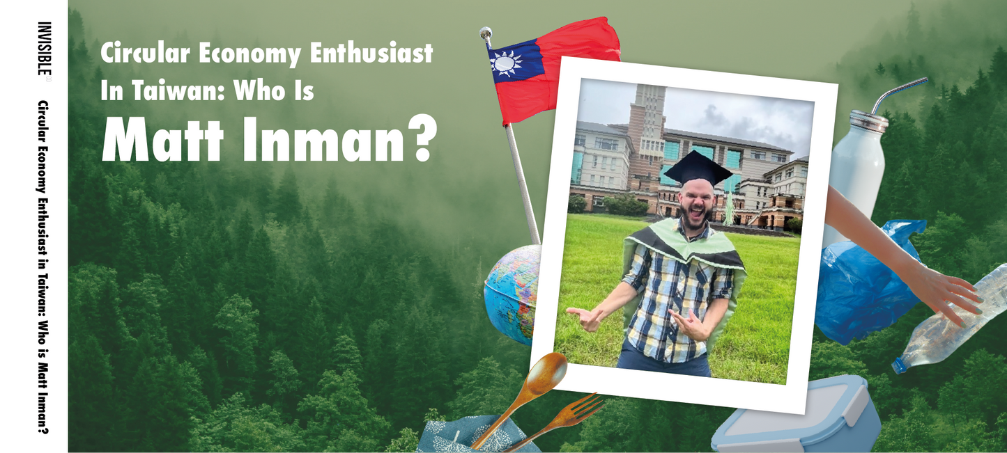 Circular Economy Enthusiast in Taiwan: Who is Matt Inman?