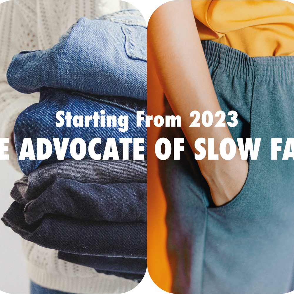 From Now On, Be The Advocate Of Slow Fashion